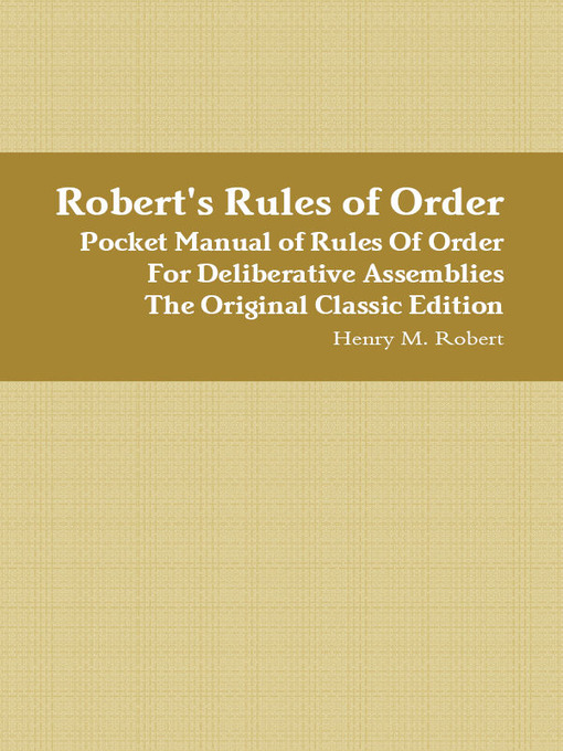 Title details for Robert's Rules of Order - Pocket Manual of Rules Of Order For Deliberative Assemblies - The Original Classic Edition by Henry M. Robert - Available